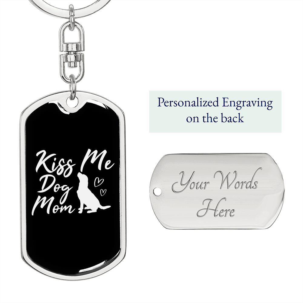 KISS ME DOG MOM Keychain Stainless Steel or 18k Gold Dog Tag Keyring-Express Your Love Gifts