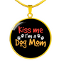 Kiss Me I'm a Dog Mom Circle Necklace Stainless Steel or 18k Gold 18-22"-Express Your Love Gifts