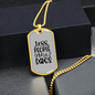 Less People More Dogs Plain Necklace Stainless Steel or 18k Gold Dog Tag 24" Chain-Express Your Love Gifts
