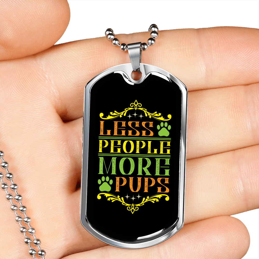Less People More Pups Colorful Necklace Stainless Steel or 18k Gold Dog Tag 24" Chain-Express Your Love Gifts
