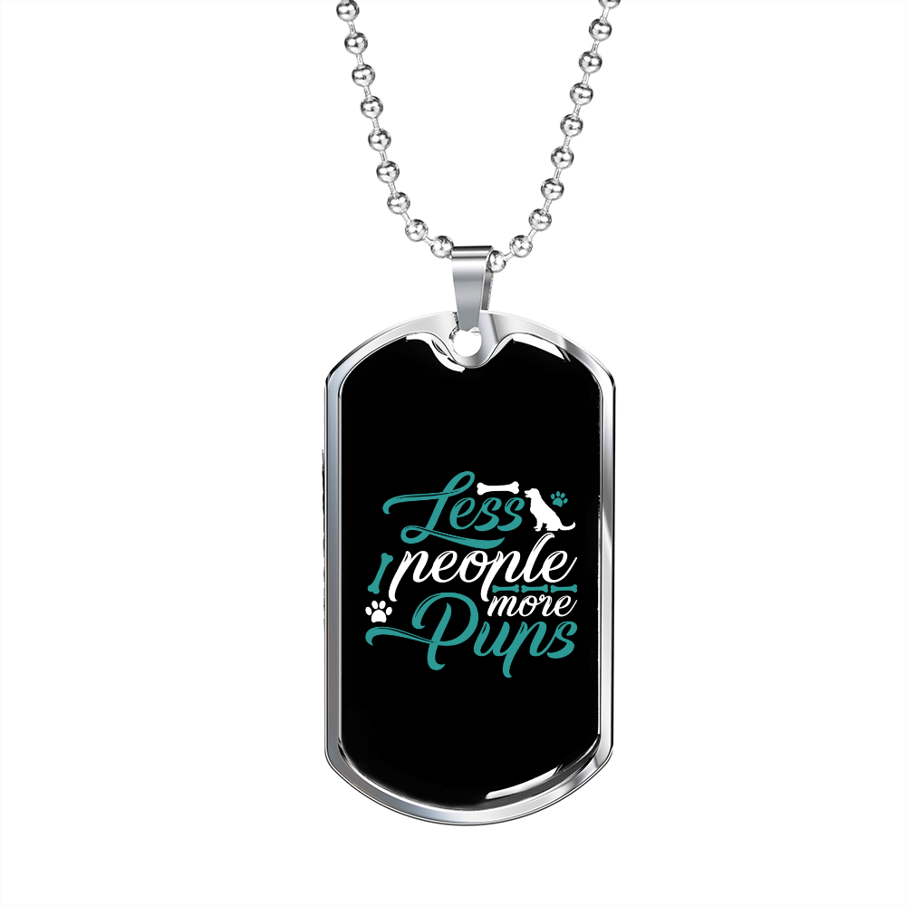 Less People More Pups Green Necklace Stainless Steel or 18k Gold Dog Tag 24" Chain-Express Your Love Gifts