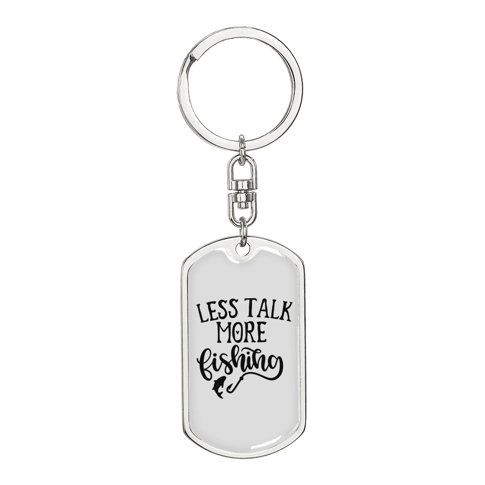 Less Talk More Fishing Keychain Stainless Steel or 18k Gold Dog Tag Keyring-Express Your Love Gifts