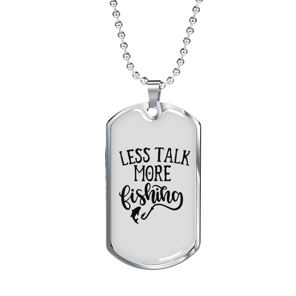 Less Talk More Fishing Necklace Stainless Steel or 18k Gold Dog Tag 24" Chain-Express Your Love Gifts