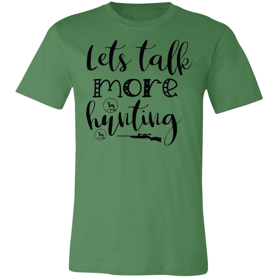 Let's Talk More Hunting Hunter Gift T-Shirt-Express Your Love Gifts