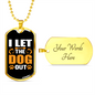 Let The Dog Out Necklace Stainless Steel or 18k Gold Dog Tag 24" Chain-Express Your Love Gifts