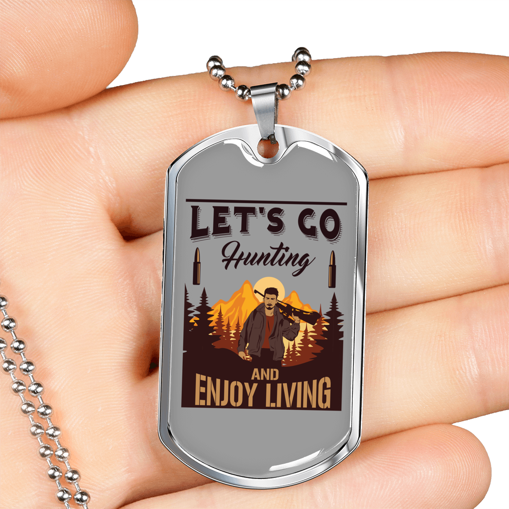Lets Go Hunting Enjoy Living Hunting Necklace Stainless Steel or 18k Gold Dog Tag 24"-Express Your Love Gifts