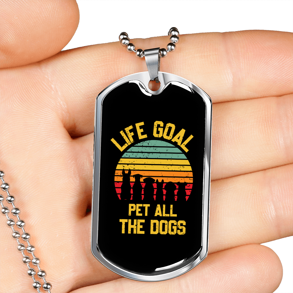Life Goal Pet All The Dogs Necklace Stainless Steel or 18k Gold Dog Tag 24" Chain-Express Your Love Gifts