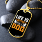 Life Is A Better With a Dog Necklace Stainless Steel or 18k Gold Dog Tag 24" Chain-Express Your Love Gifts