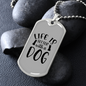 Life is Better With a Dog Plain Transparent Necklace Stainless Steel or 18k Gold Dog Tag 24" Chain-Express Your Love Gifts