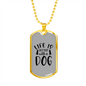 Life is Better With a Dog Plain Transparent Necklace Stainless Steel or 18k Gold Dog Tag 24" Chain-Express Your Love Gifts