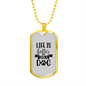 Life is Better With a Dog Transparent Necklace Stainless Steel or 18k Gold Dog Tag 24" Chain-Express Your Love Gifts
