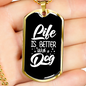 Life is Better With a Dog White Necklace Stainless Steel or 18k Gold Dog Tag 24" Chain-Express Your Love Gifts