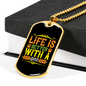 Life is Better With a Dog Yellow Necklace Stainless Steel or 18k Gold Dog Tag 24" Chain-Express Your Love Gifts
