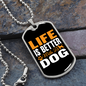 Life is Better With Dog Necklace Stainless Steel or 18k Gold Dog Tag 24" Chain-Express Your Love Gifts