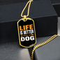 Life is Better With Dog Necklace Stainless Steel or 18k Gold Dog Tag 24" Chain-Express Your Love Gifts