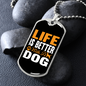 Life is Better With Dog Necklace Stainless Steel or 18k Gold Dog Tag 24" Chain-Express Your Love Gifts