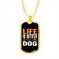 Life is Better With Dog Necklace Stainless Steel or 18k Gold Dog Tag 24" Chain-Express Your Love Gifts