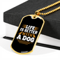 Life is Better With Dog White Necklace Stainless Steel or 18k Gold Dog Tag 24" Chain-Express Your Love Gifts