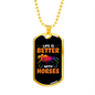 Life is Better With Horses Orange Necklace Stainless Steel or 18k Gold Dog Tag 24" Chain-Express Your Love Gifts