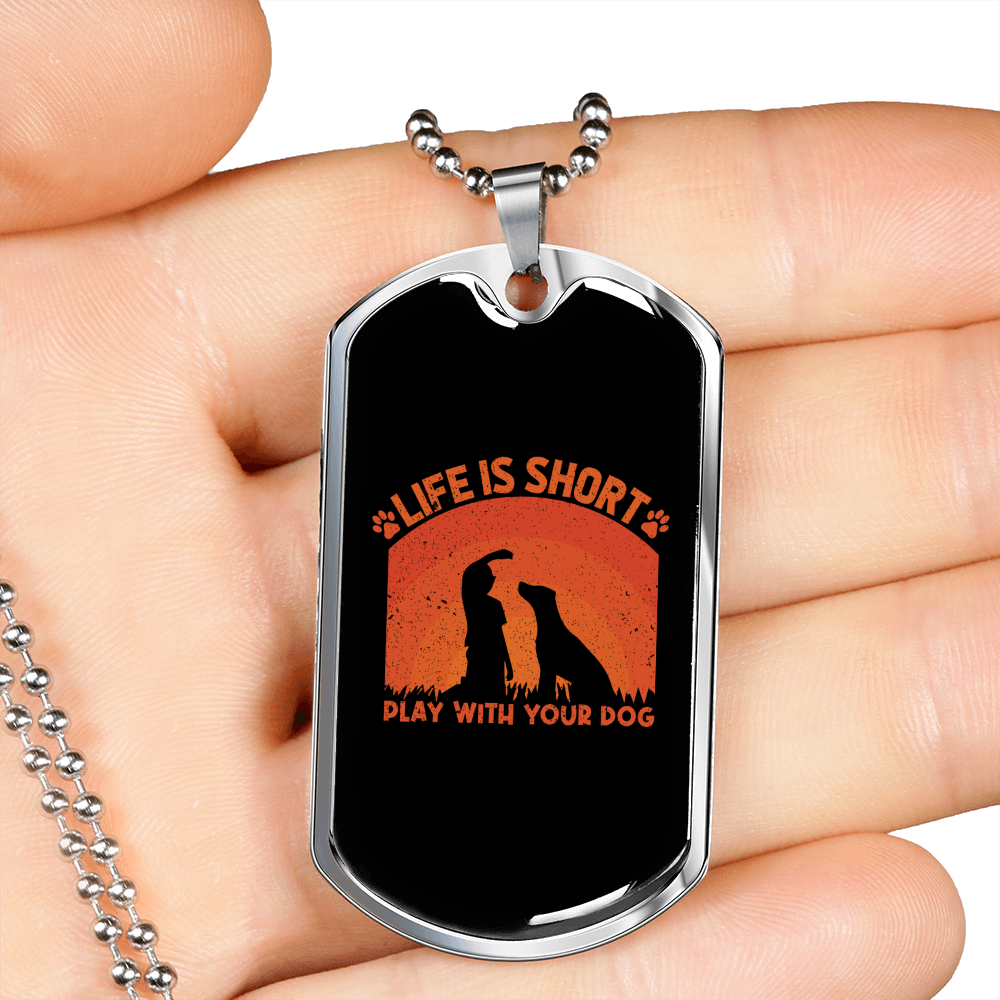 Life is Short Play With Dogs Orange Necklace Stainless Steel or 18k Gold Dog Tag 24" Chain-Express Your Love Gifts