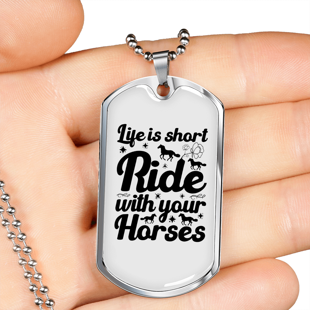 Life is Short Ride With Your Horses Horse Necklace Stainless Steel or 18k Gold Dog Tag 24" Chain-Express Your Love Gifts