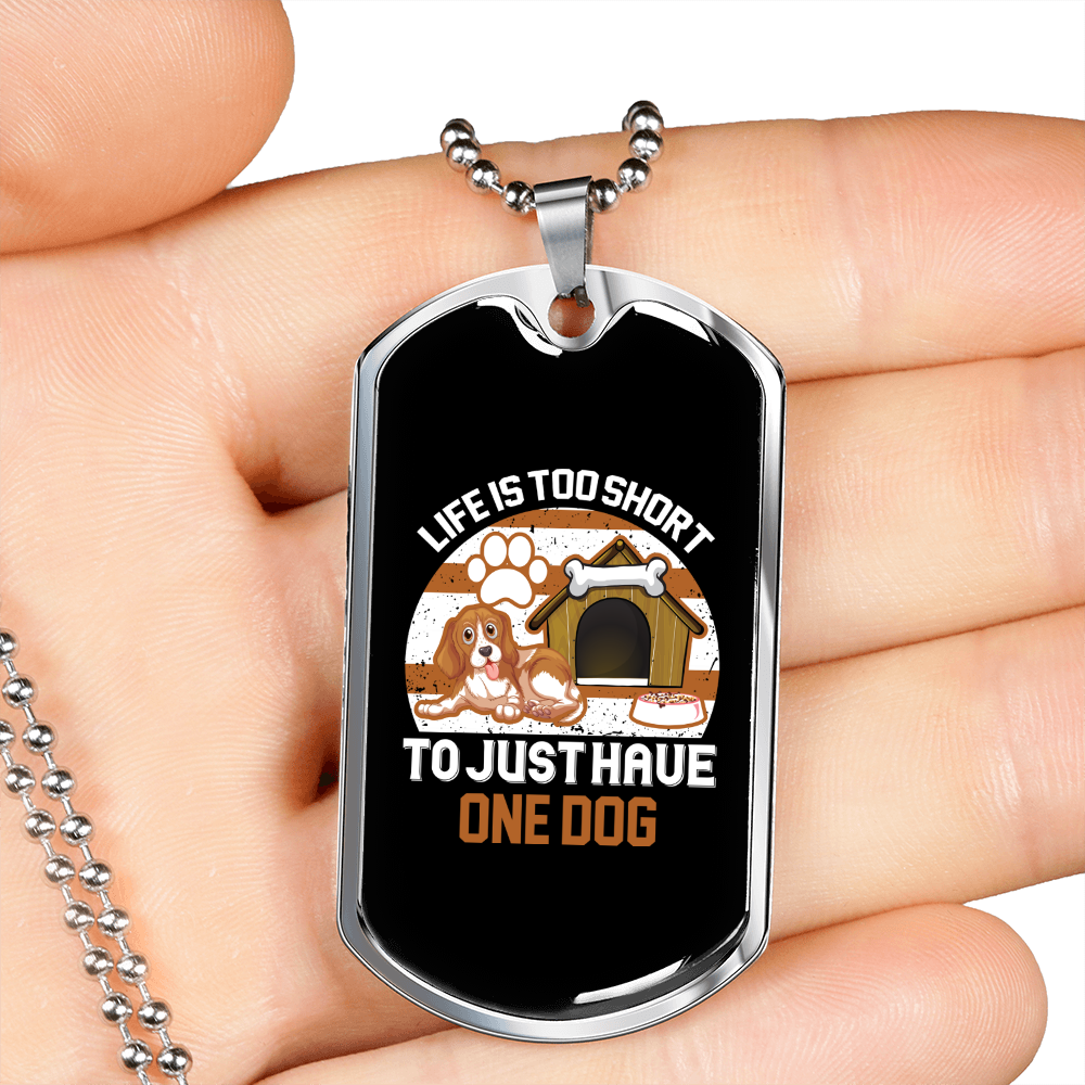 Life is Short to Have One Dog White Necklace Stainless Steel or 18k Gold Dog Tag 24" Chain-Express Your Love Gifts
