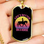 Life's Better on a Horse Horse Necklace Stainless Steel or 18k Gold Dog Tag 24" Chain-Express Your Love Gifts