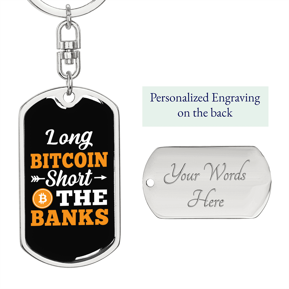Long Bitcoin Short The Banks Crypto Keychain Stainless Steel or 18k Gold Dog Tag Keyring-Express Your Love Gifts