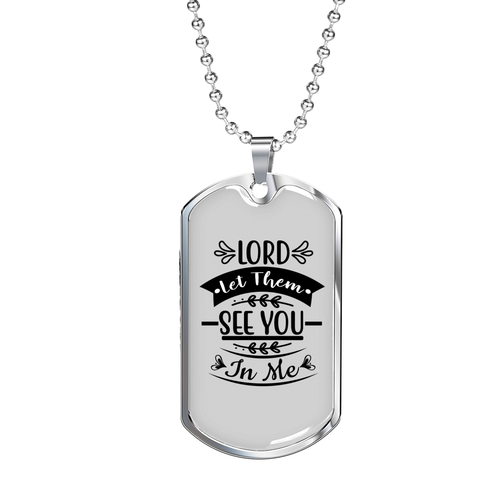 Lord Let Them See Christian Necklace Stainless Steel or 18k Gold Dog Tag 24" Chain-Express Your Love Gifts