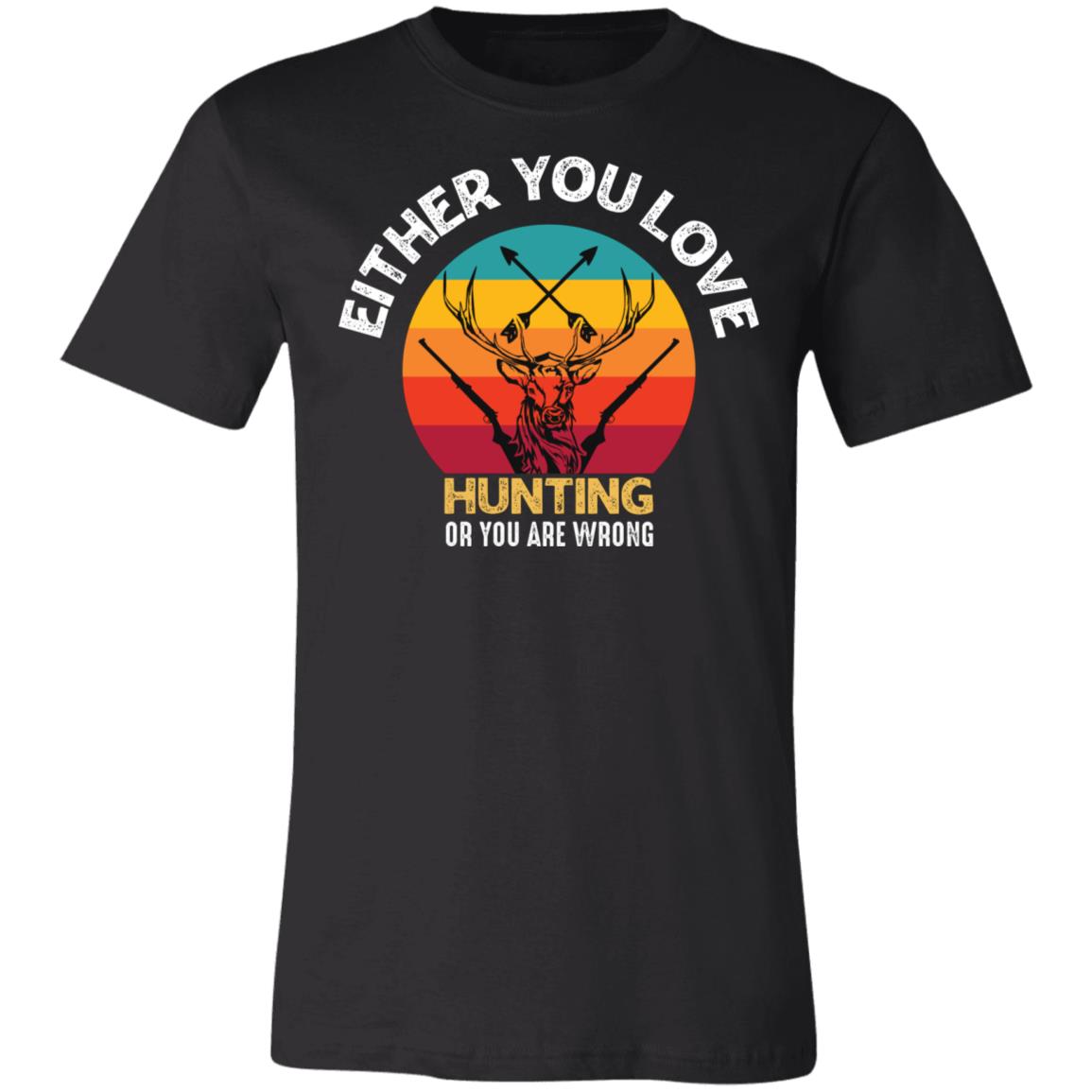 Love Hunting or Wrong Hunter Gift T-Shirt-Express Your Love Gifts
