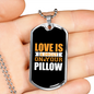 Love is A Doggy on Your Pillow Necklace Stainless Steel or 18k Gold Dog Tag 24" Chain-Express Your Love Gifts