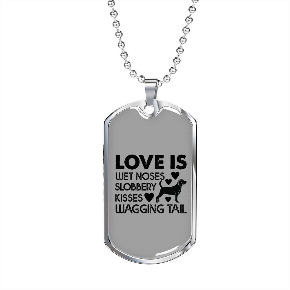 Love is Wet Noses Necklace Stainless Steel or 18k Gold Dog Tag 24" Chain-Express Your Love Gifts