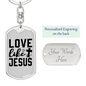 Love Jesus Like Christian Keychain Stainless Steel or 18k Gold Dog Tag Keyring-Express Your Love Gifts