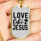 Love Jesus Like Christian Necklace Stainless Steel or 18k Gold Dog Tag 24" Chain-Express Your Love Gifts