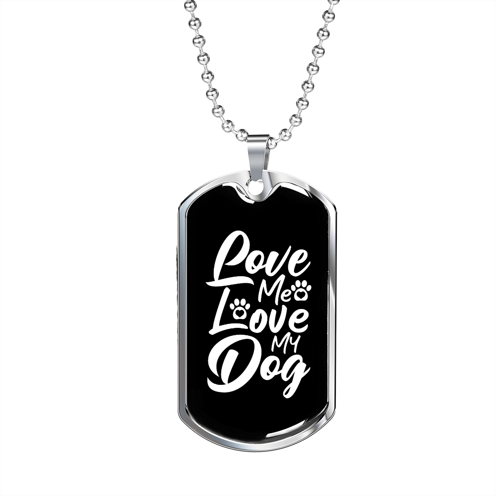 Love Me Love My Dog White Necklace Stainless Steel or 18k Gold Dog Tag 24" Chain-Express Your Love Gifts