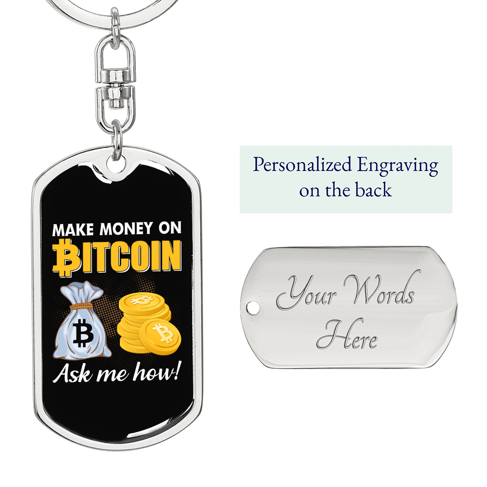 Make Money on Bitcoin Crypto Keychain Stainless Steel or 18k Gold Dog Tag Keyring-Express Your Love Gifts