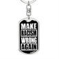 Make Racism Wrong Again Dog Tag Pendant Keychain Stainless Steel or 18k Gold-Express Your Love Gifts