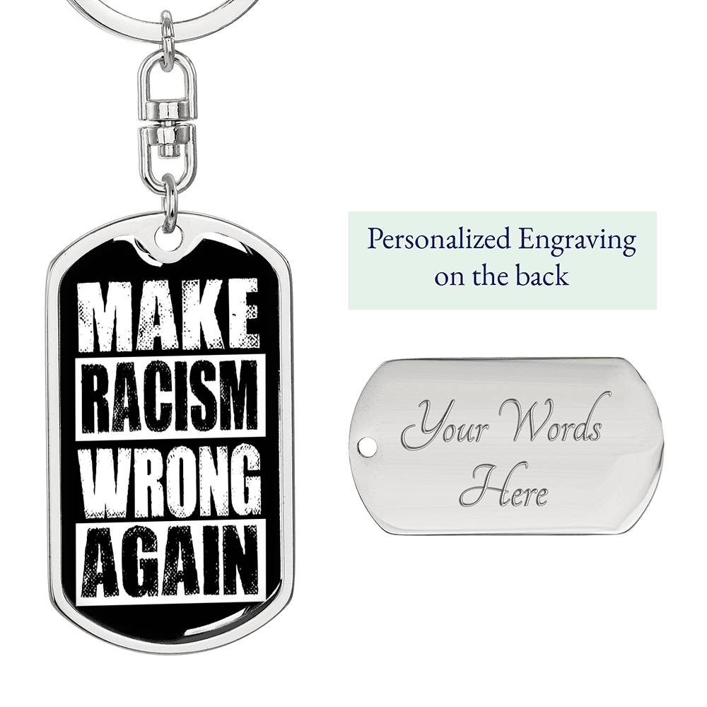Make Racism Wrong Again Dog Tag Pendant Keychain Stainless Steel or 18k Gold-Express Your Love Gifts