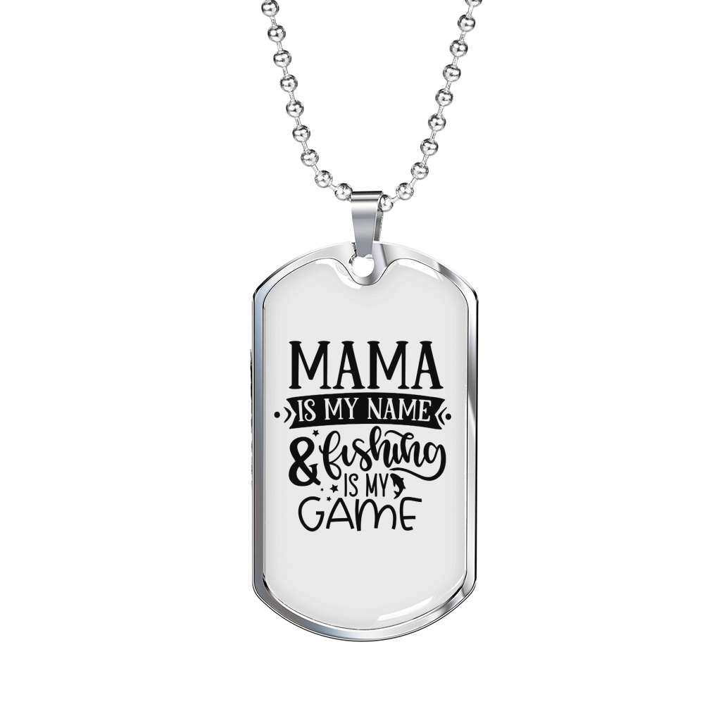 Mama Is My Name & Fishing Is My Game Necklace Stainless Steel or 18k Gold Dog Tag 24" Chain-Express Your Love Gifts
