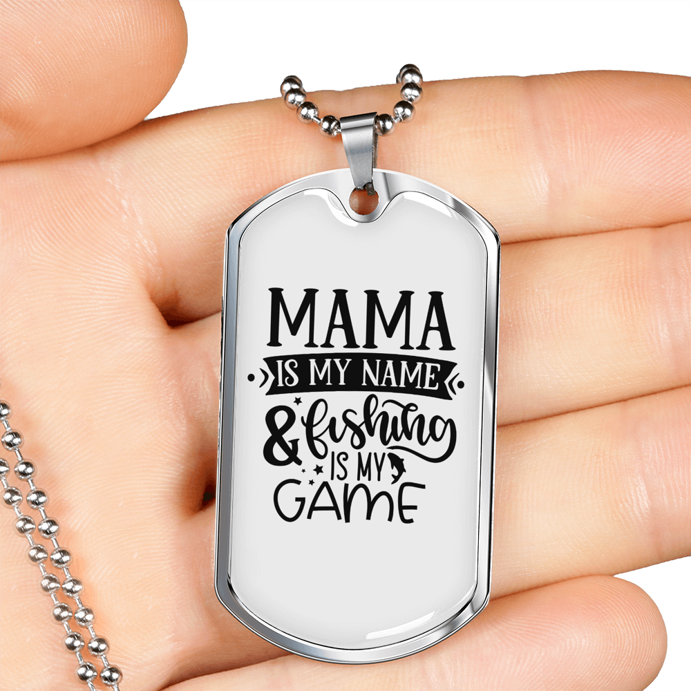 Mama Is My Name & Fishing Is My Game Necklace Stainless Steel or 18k Gold Dog Tag 24" Chain-Express Your Love Gifts