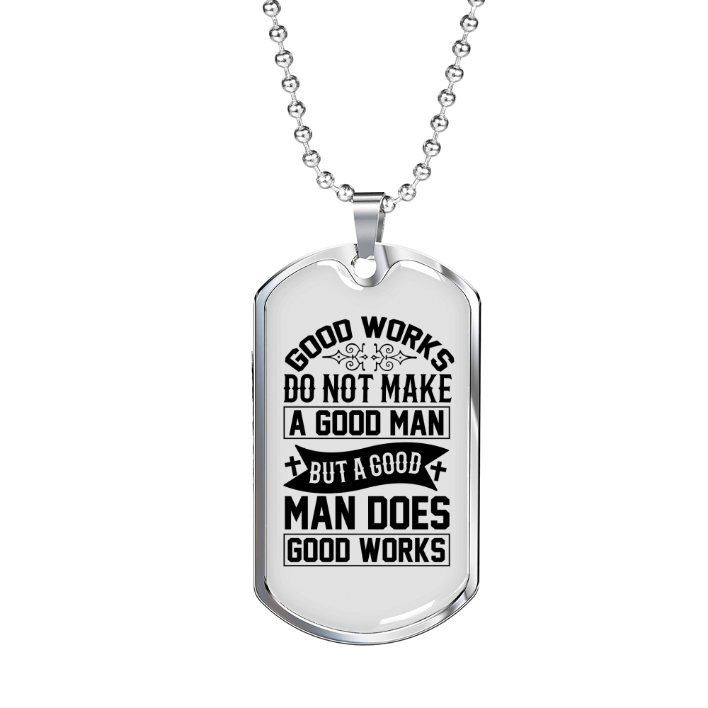 Man Does Good Works Christian Necklace Stainless Steel or 18k Gold Dog Tag 24" Chain-Express Your Love Gifts