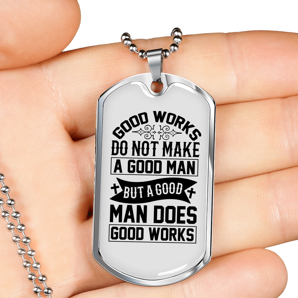 Man Does Good Works Christian Necklace Stainless Steel or 18k Gold Dog Tag 24" Chain-Express Your Love Gifts