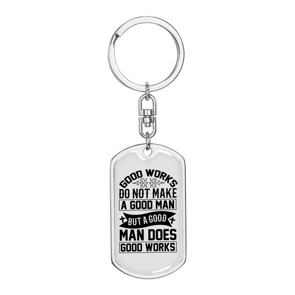 Man Does Good Works Keychain Stainless Steel or 18k Gold Dog Tag Keyring-Express Your Love Gifts