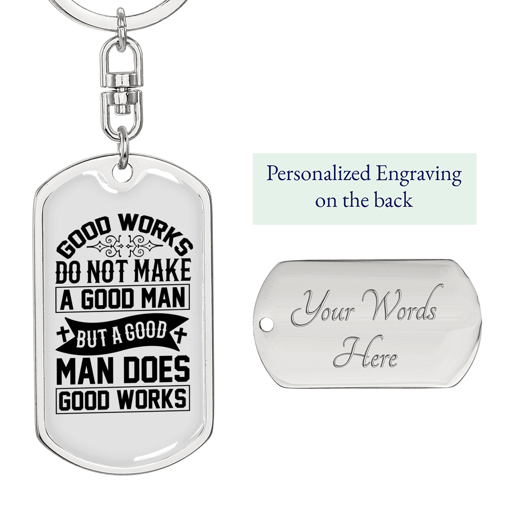 Man Does Good Works Keychain Stainless Steel or 18k Gold Dog Tag Keyring-Express Your Love Gifts