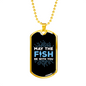 May The Fish Be With You Fishing Necklace Stainless Steel or 18k Gold Dog Tag 24" Chain-Express Your Love Gifts