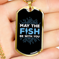 May The Fish Be With You Fishing Necklace Stainless Steel or 18k Gold Dog Tag 24" Chain-Express Your Love Gifts