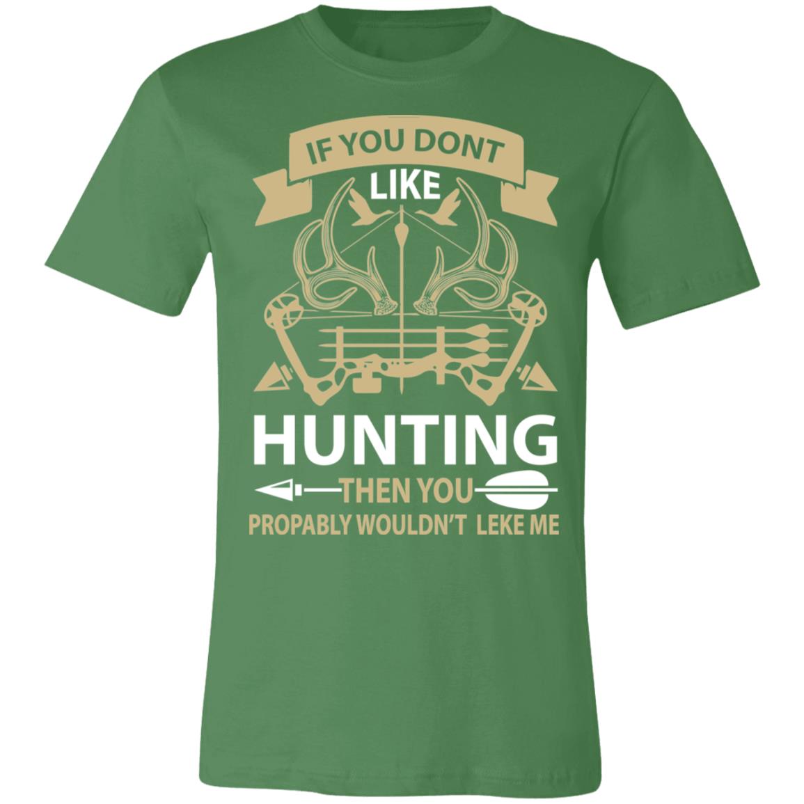 Me & Hunting You Don't Like Hunter Gift T-Shirt-Express Your Love Gifts