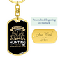 Me & Hunting You Don'T Like Keychain Stainless Steel or 18k Gold Dog Tag Keyring-Express Your Love Gifts