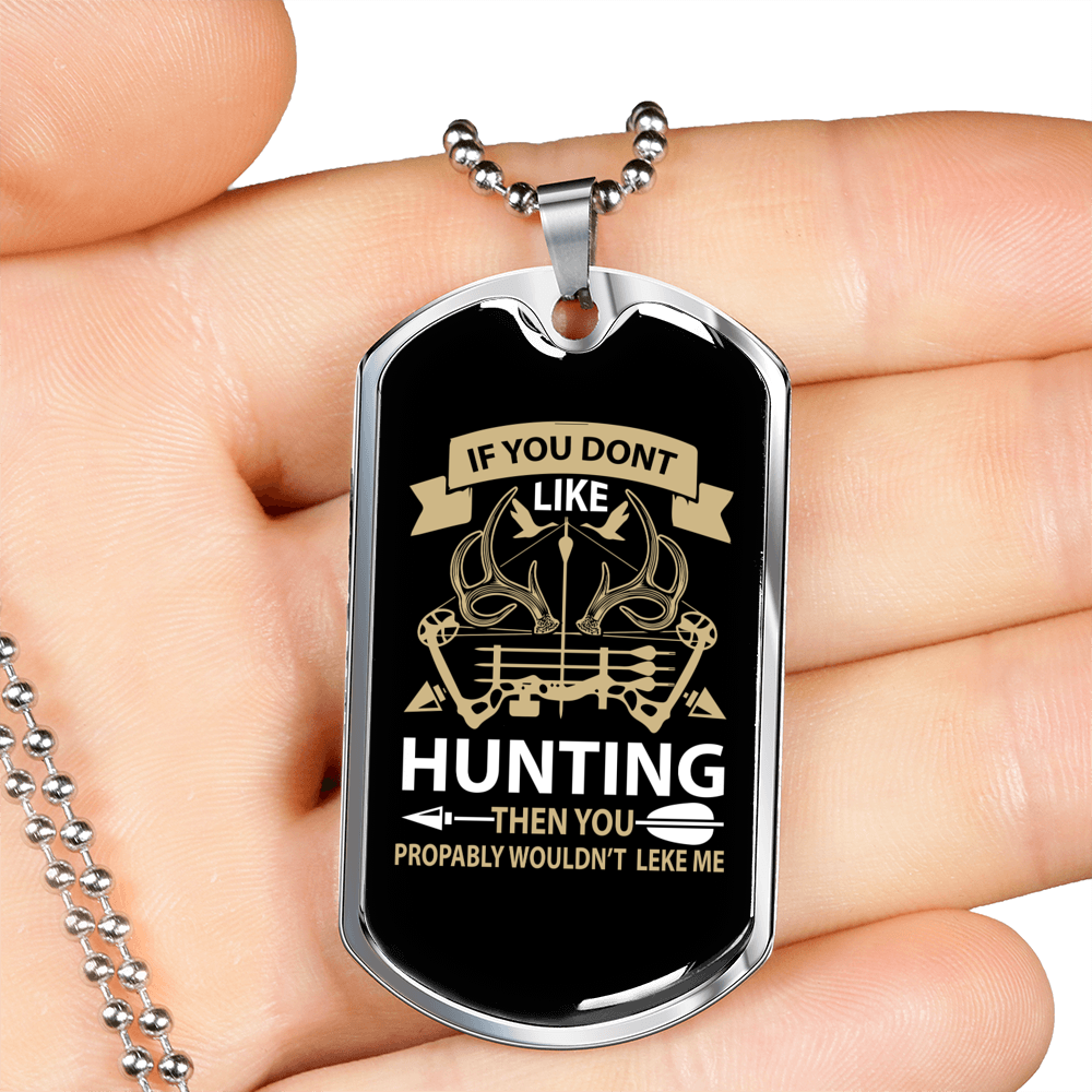 Me & Hunting You Don'T Like Necklace Stainless Steel or 18k Gold Dog Tag 24" Chain-Express Your Love Gifts