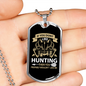 Me & Hunting You Don'T Like Necklace Stainless Steel or 18k Gold Dog Tag 24" Chain-Express Your Love Gifts